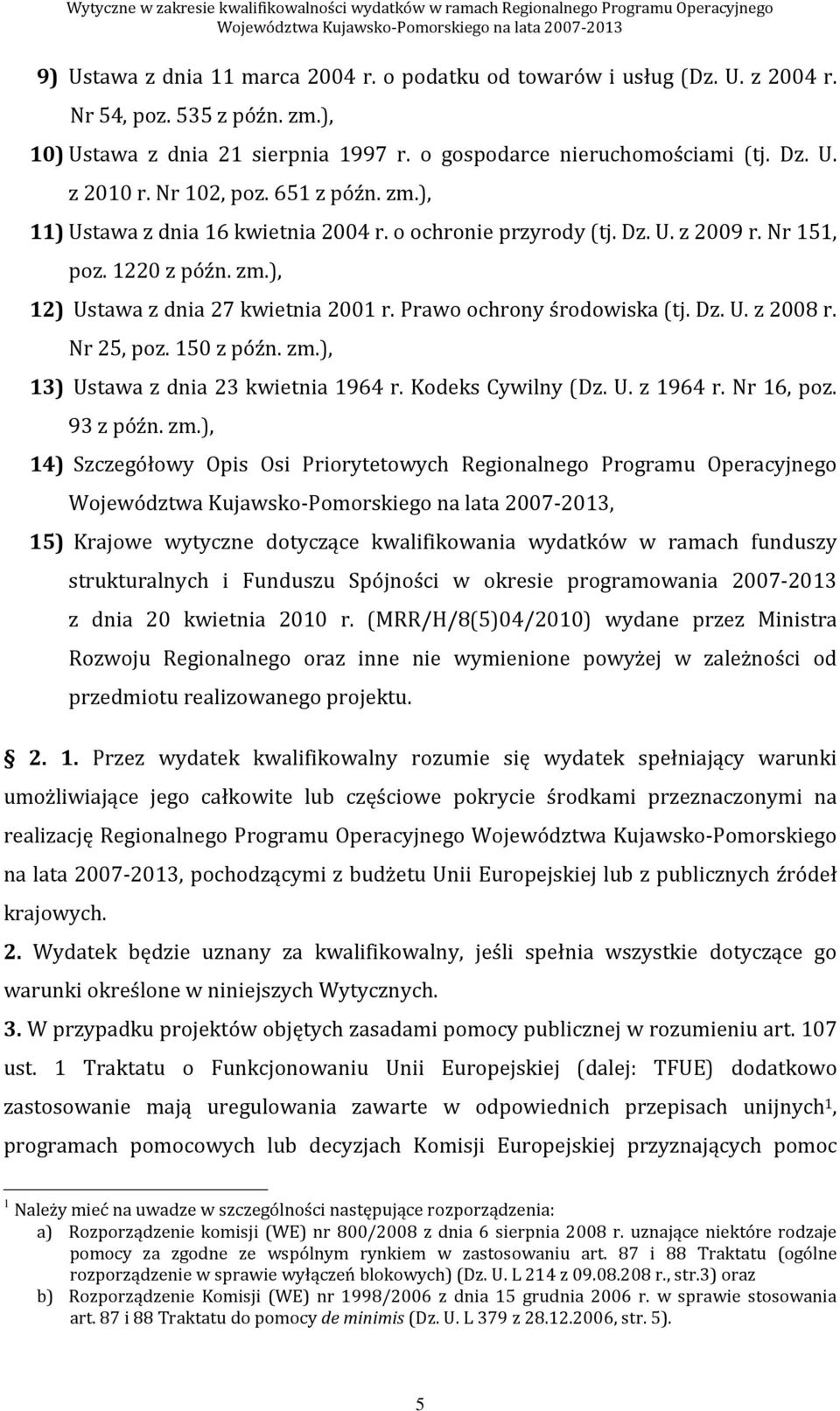 Prawo ochrony środowiska (tj. Dz. U. z 2008 r. Nr 25, poz. 150 z późn. zm.