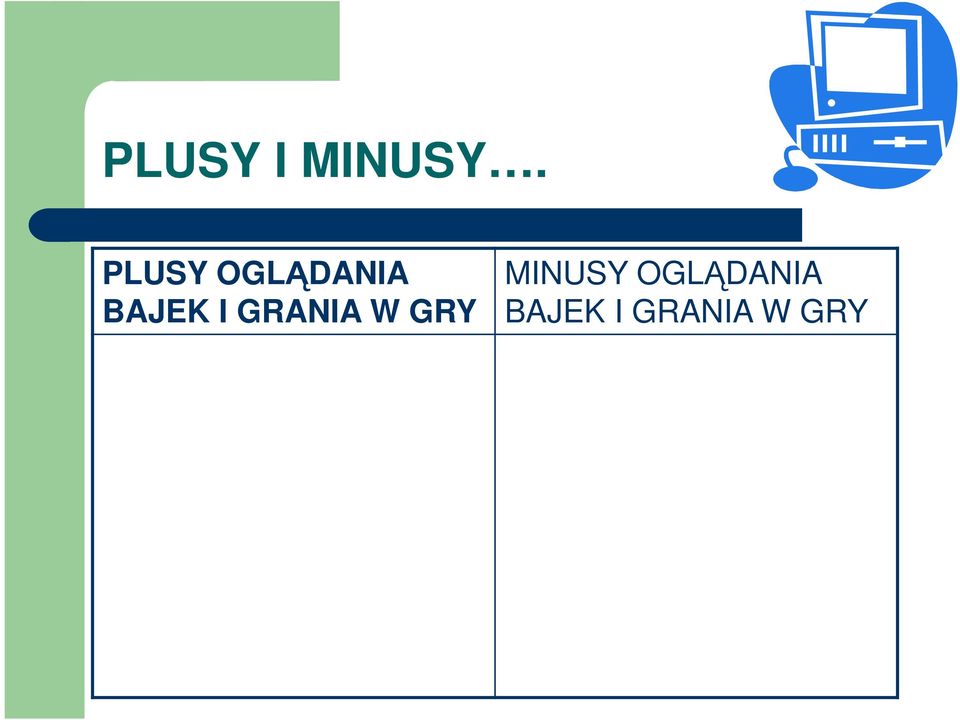 I GRANIA W GRY MINUSY