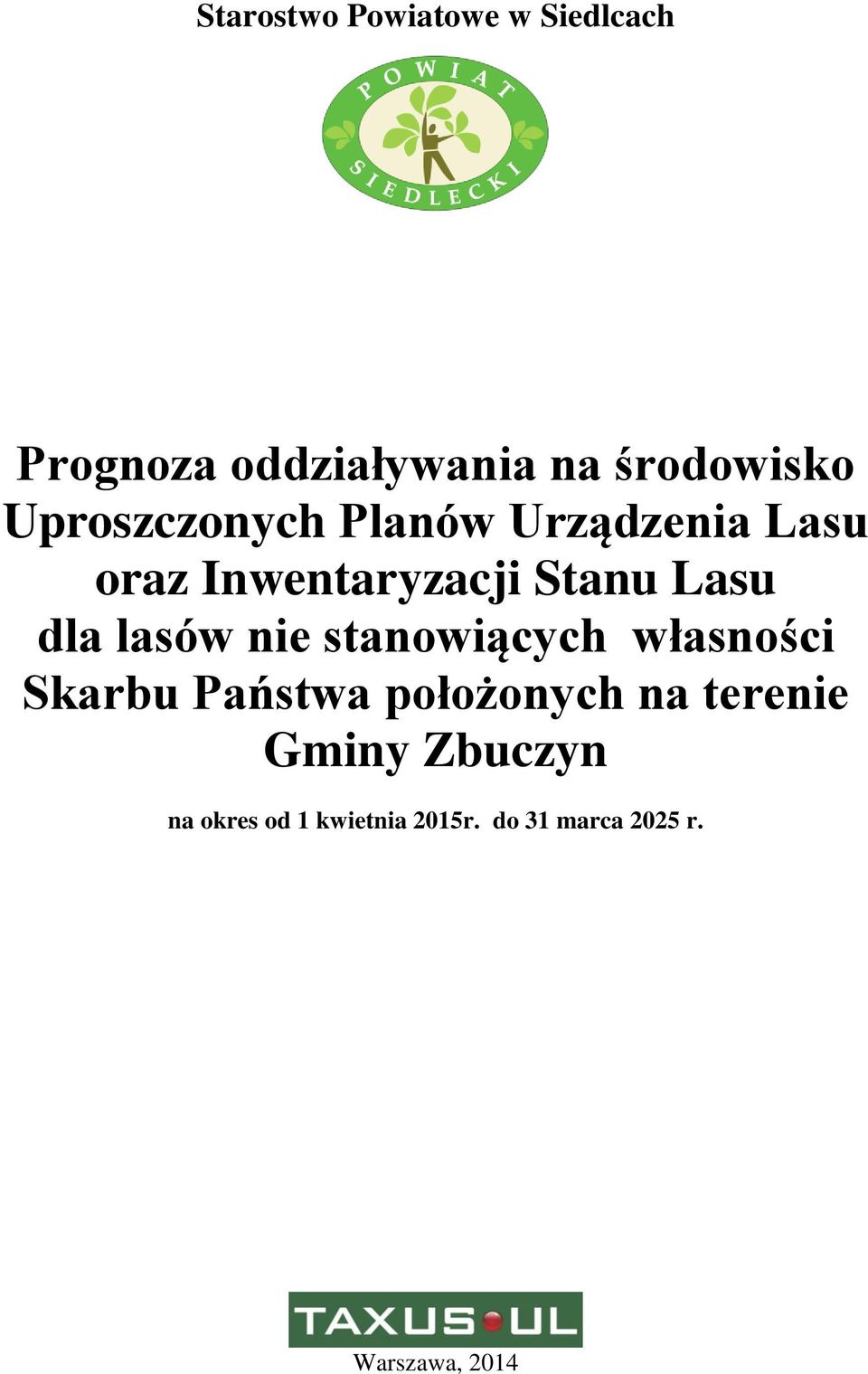 lasów nie stanowiących własności Skarbu Państwa położonych na terenie
