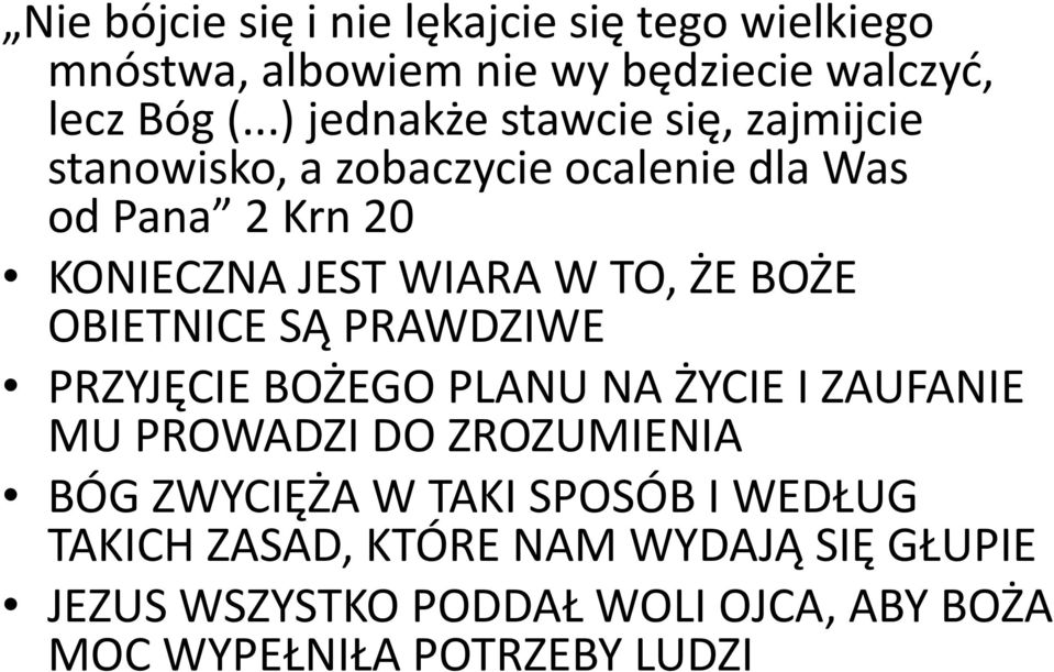 TO, ŻE BOŻE OBIETNICE SĄ PRAWDZIWE PRZYJĘCIE BOŻEGO PLANU NA ŻYCIE I ZAUFANIE MU PROWADZI DO ZROZUMIENIA BÓG ZWYCIĘŻA