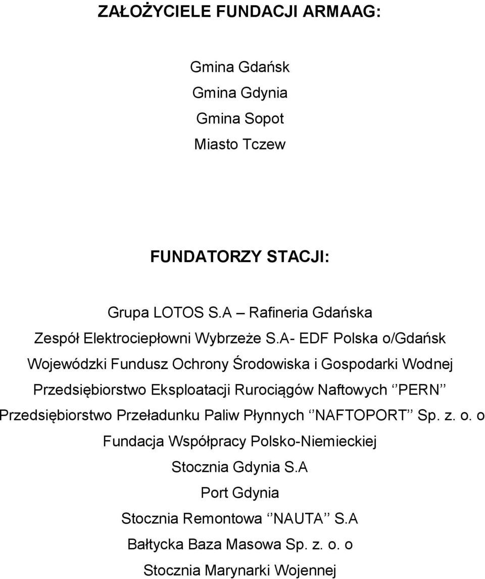 A- EDF Polska o/gdańsk Wojewódzki Fundusz Ochrony Środowiska i Gospodarki Wodnej Przedsiębiorstwo Eksploatacji Rurociągów Naftowych