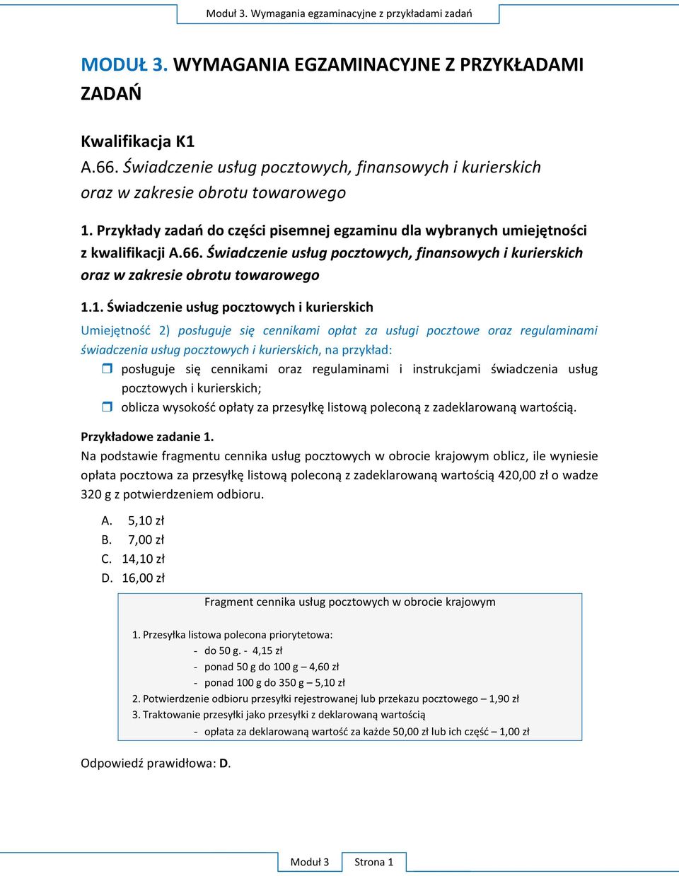 Świadczenie usług pocztowych, finansowych i kurierskich oraz w zakresie obrotu towarowego 1.
