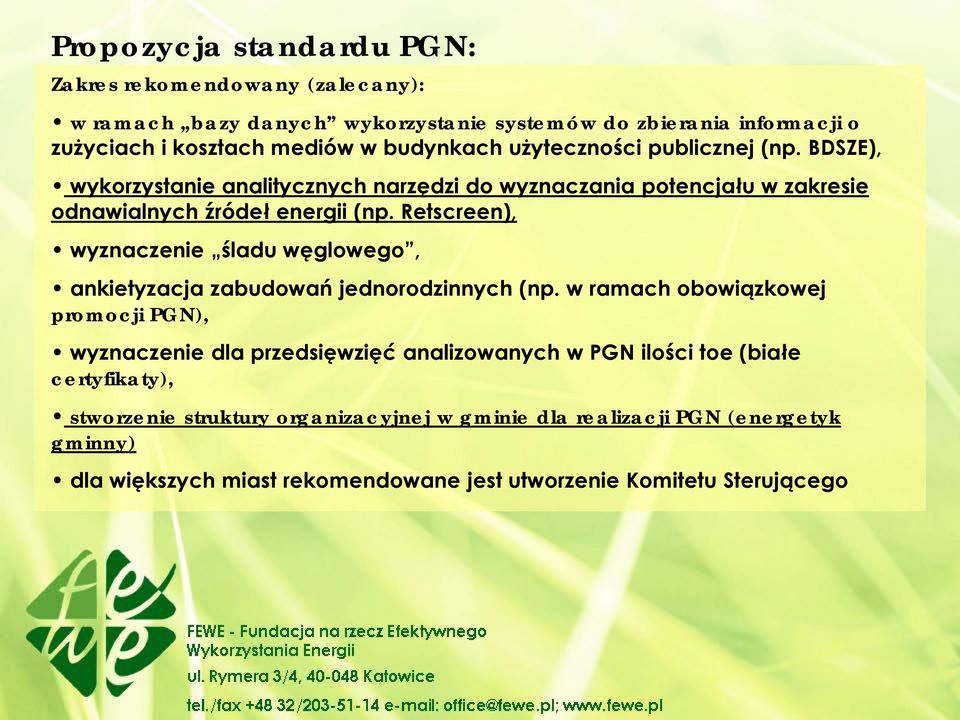 Retscreen), wyznaczenie śladu węglowego, ankietyzacja zabudowań jednorodzinnych (np.