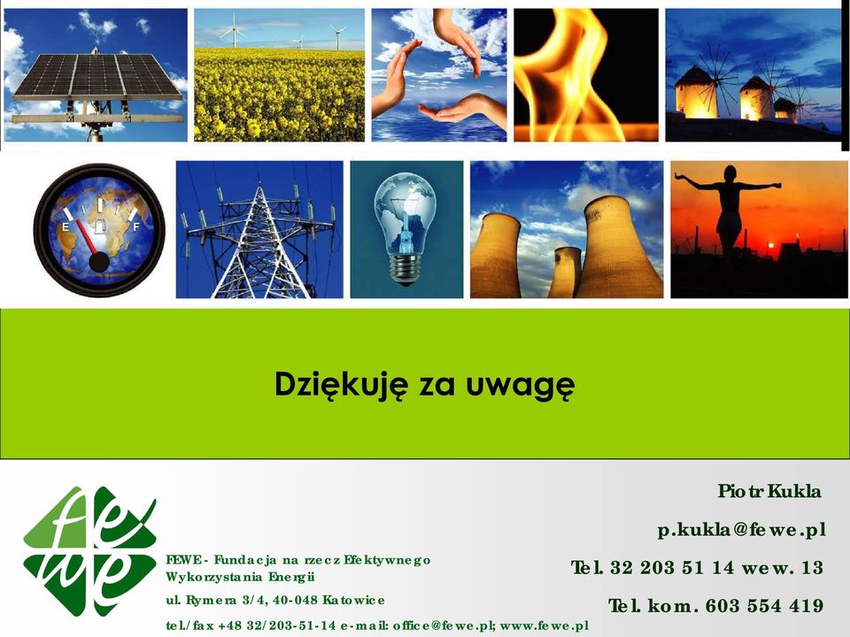 /fax +48 32/203-51-14 e-mail: office@fewe.pl; www.fewe.pl Piotr Kukla p.