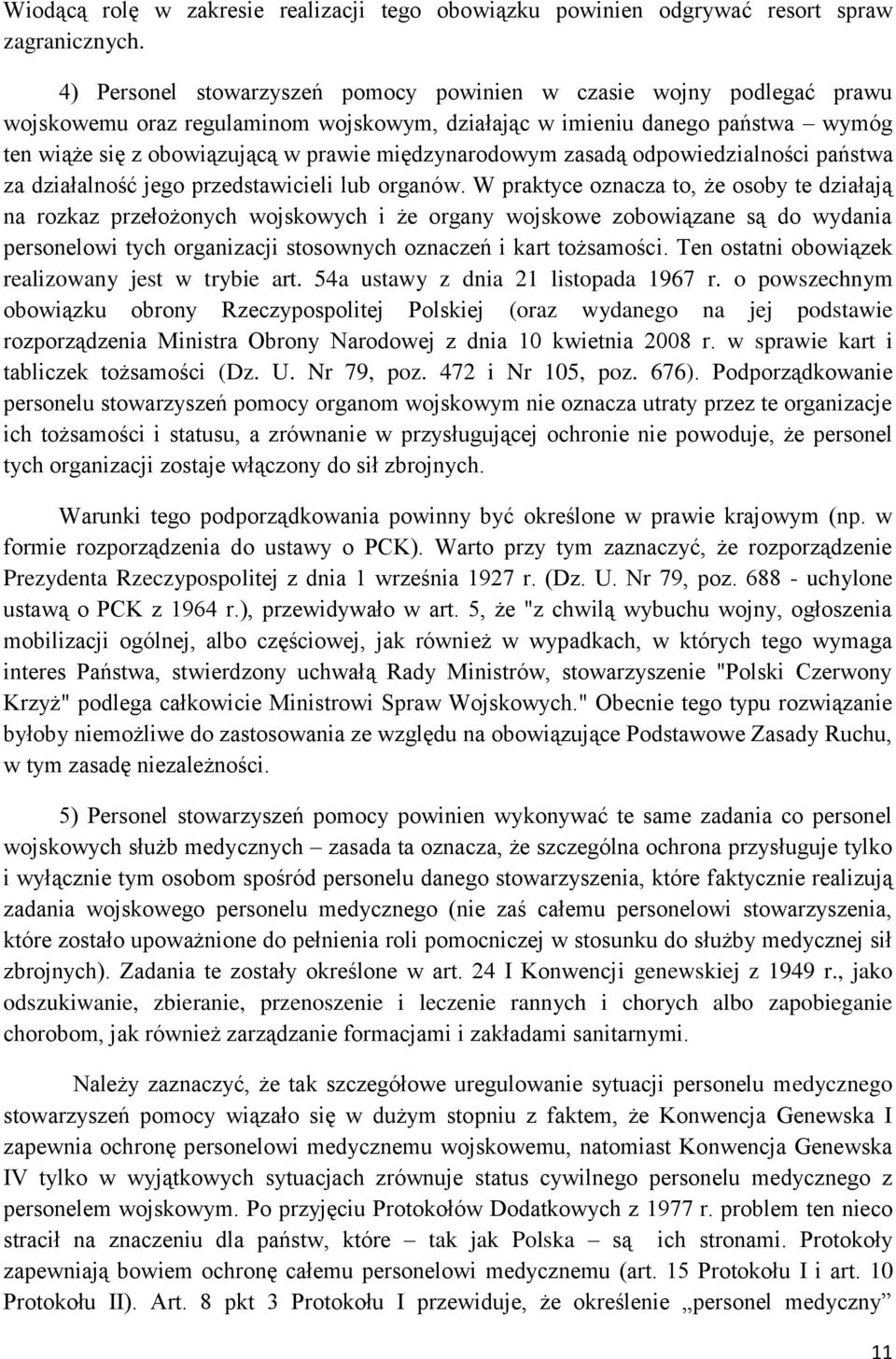 międzynarodowym zasadą odpowiedzialności państwa za działalność jego przedstawicieli lub organów.