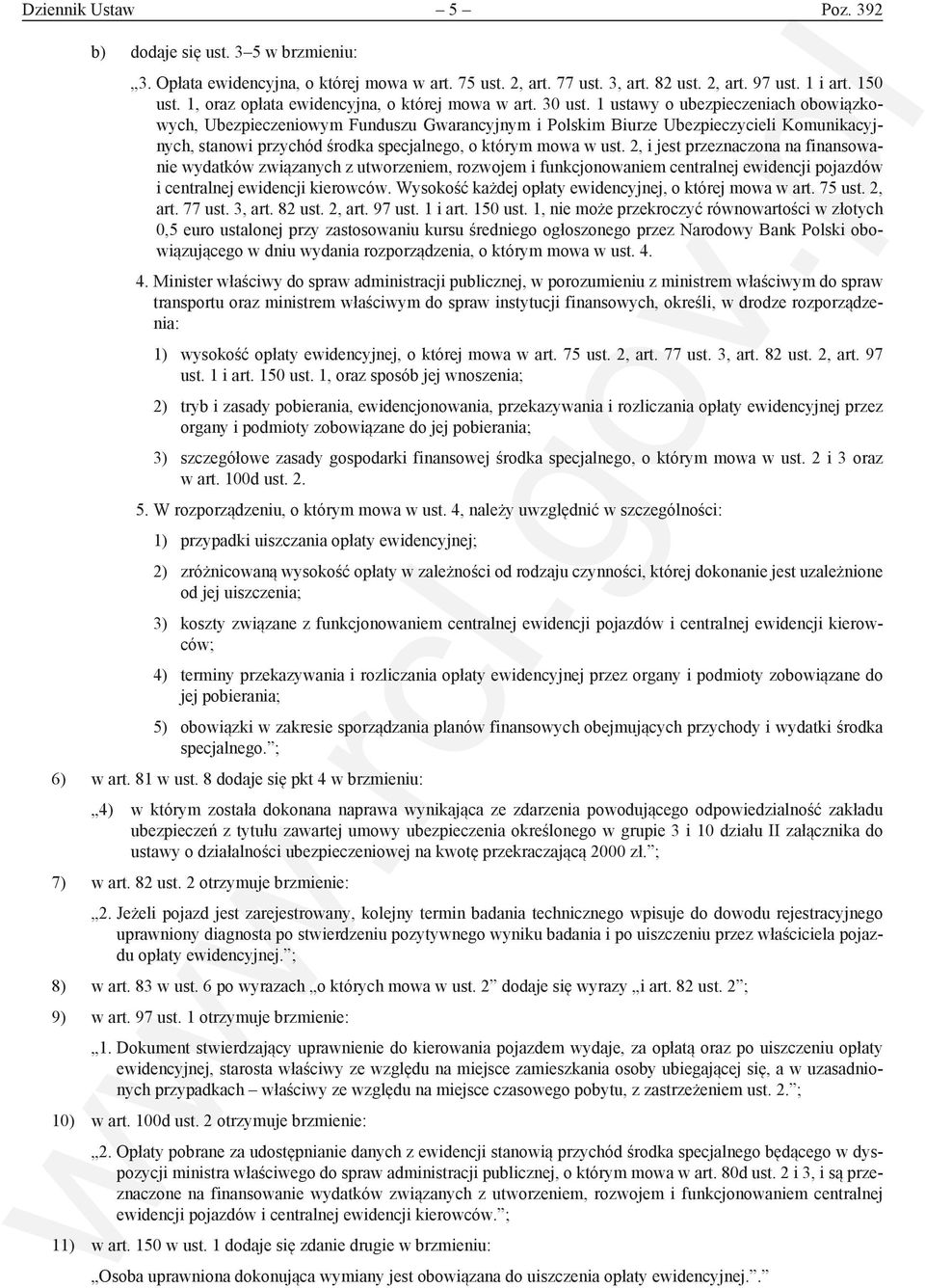 1 ustawy o ubezpieczeniach obowiązkowych, Ubezpieczeniowym Funduszu Gwarancyjnym i Polskim Biurze Ubezpieczycieli Komunikacyjnych, stanowi przychód środka specjalnego, o którym mowa w ust.