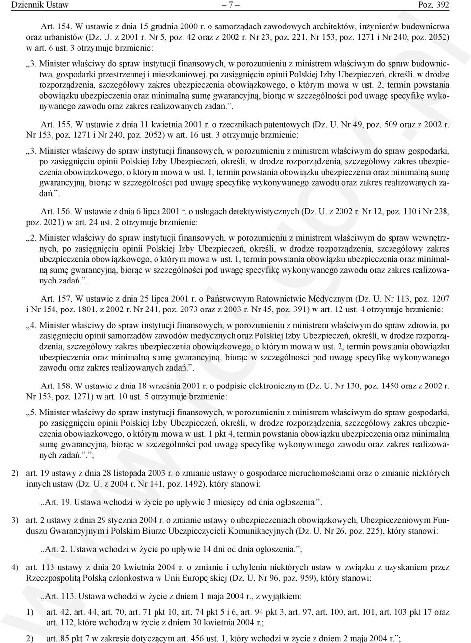 Minister właściwy do spraw instytucji finansowych, w porozumieniu z ministrem właściwym do spraw budownictwa, gospodarki przestrzennej i mieszkaniowej, po zasięgnięciu opinii Polskiej Izby