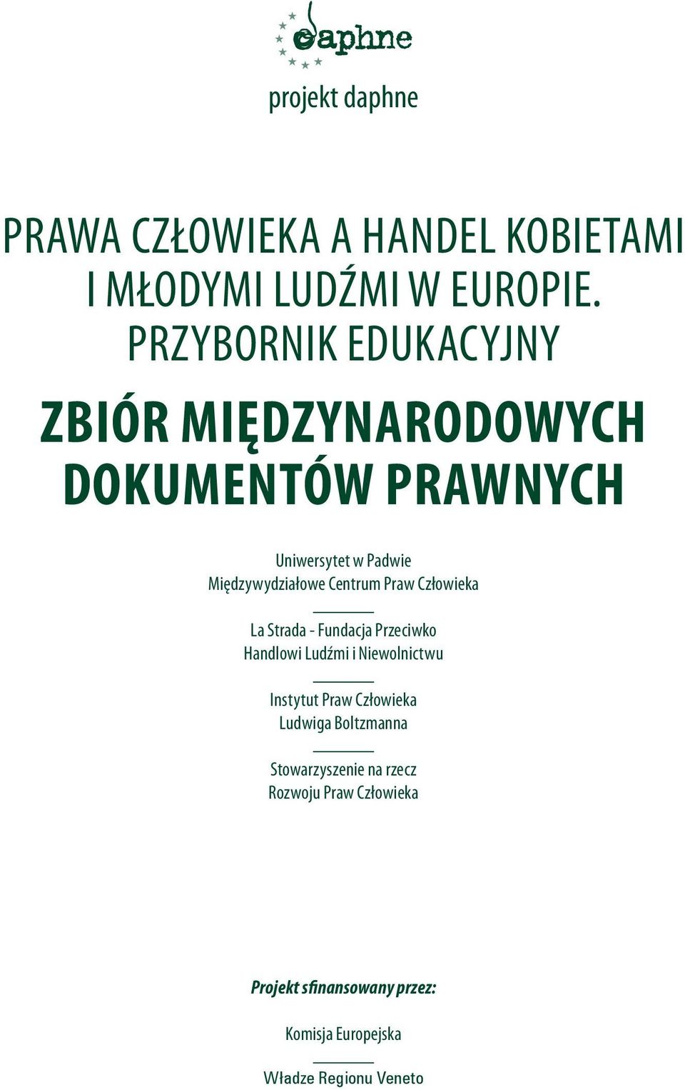 Centrum Praw Człowieka La Strada - Fundacja Przeciwko Handlowi Ludźmi i Niewolnictwu Instytut Praw