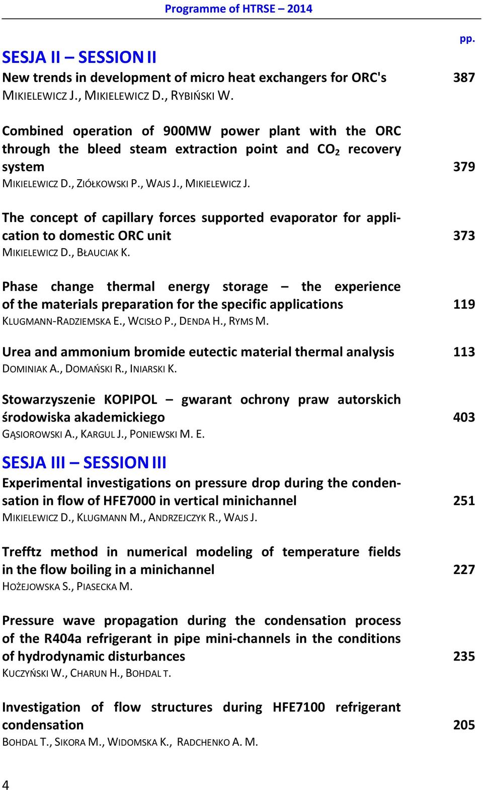 The concept of capillary forces supported evaporator for application to domestic ORC unit 373 MIKIELEWICZ D., BŁAUCIAK K.