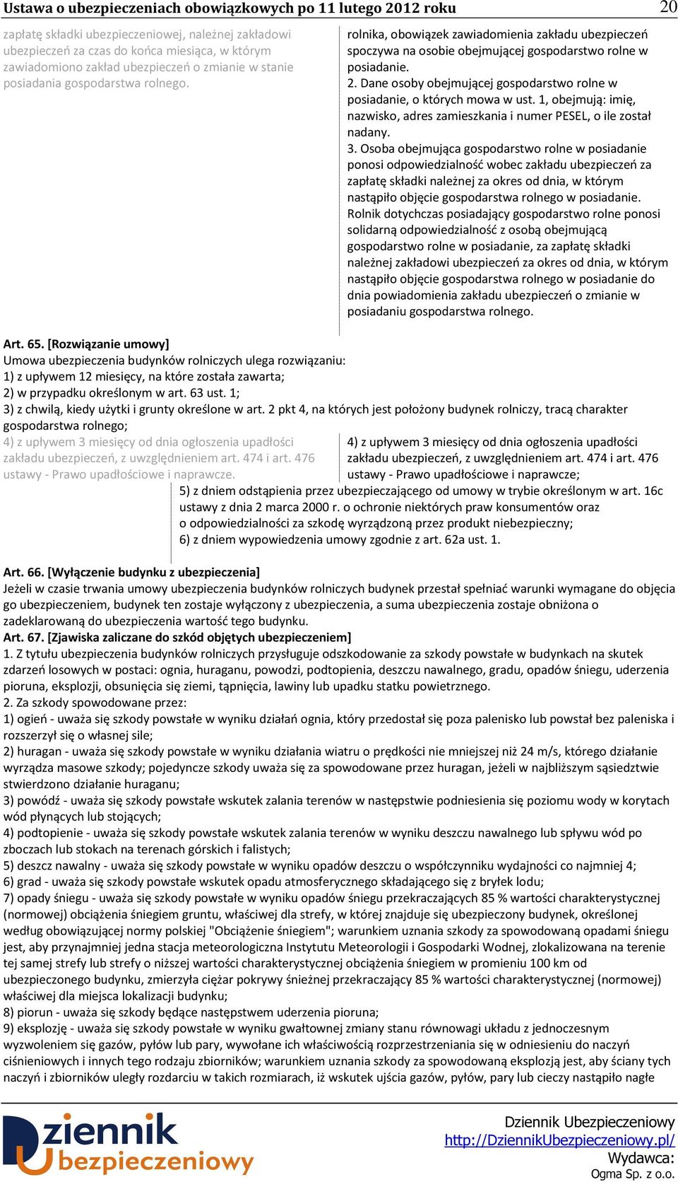1, obejmują: imię, nazwisko, adres zamieszkania i numer PESEL, o ile został nadany. 3.