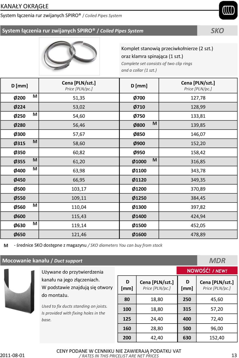 ] Ø200 51,35 Ø700 127,78 Ø224 53,02 Ø710 128,99 Ø250 54,60 Ø750 133,81 Ø280 56,46 Ø800 139,85 Ø300 57,67 Ø850 146,07 Ø315 58,60 Ø900 152,20 Ø350 60,82 Ø950 158,42 Ø355 61,20 Ø1000 316,85 Ø400 63,98