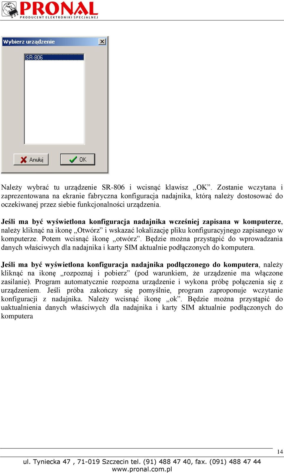 Jeśli ma być wyświetlona konfiguracja nadajnika wcześniej zapisana w komputerze, należy kliknąć na ikonę Otwórz i wskazać lokalizację pliku konfiguracyjnego zapisanego w komputerze.