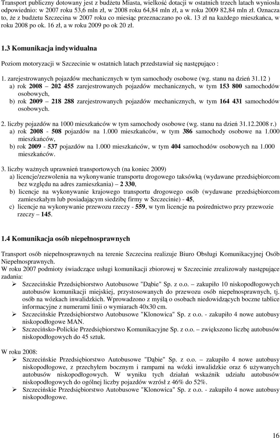 zarejestrowanych pojazdów mechanicznych w tym samochody osobowe (wg. stanu na dzień 31.