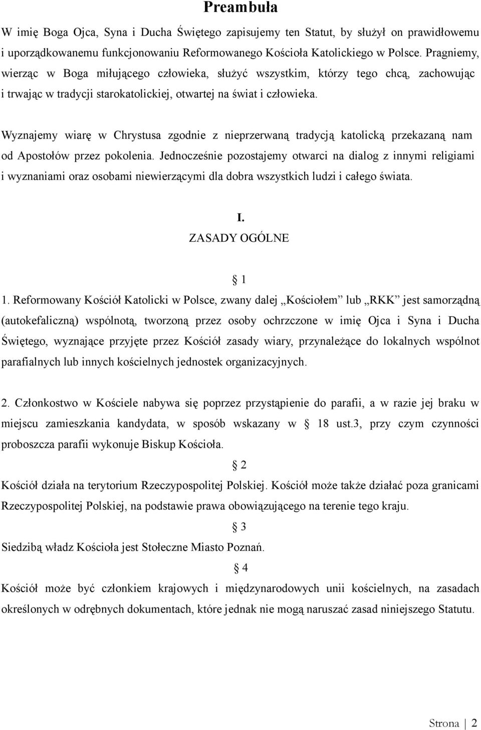 Wyznajemy wiarę w Chrystusa zgodnie z nieprzerwaną tradycją katolicką przekazaną nam od Apostołów przez pokolenia.