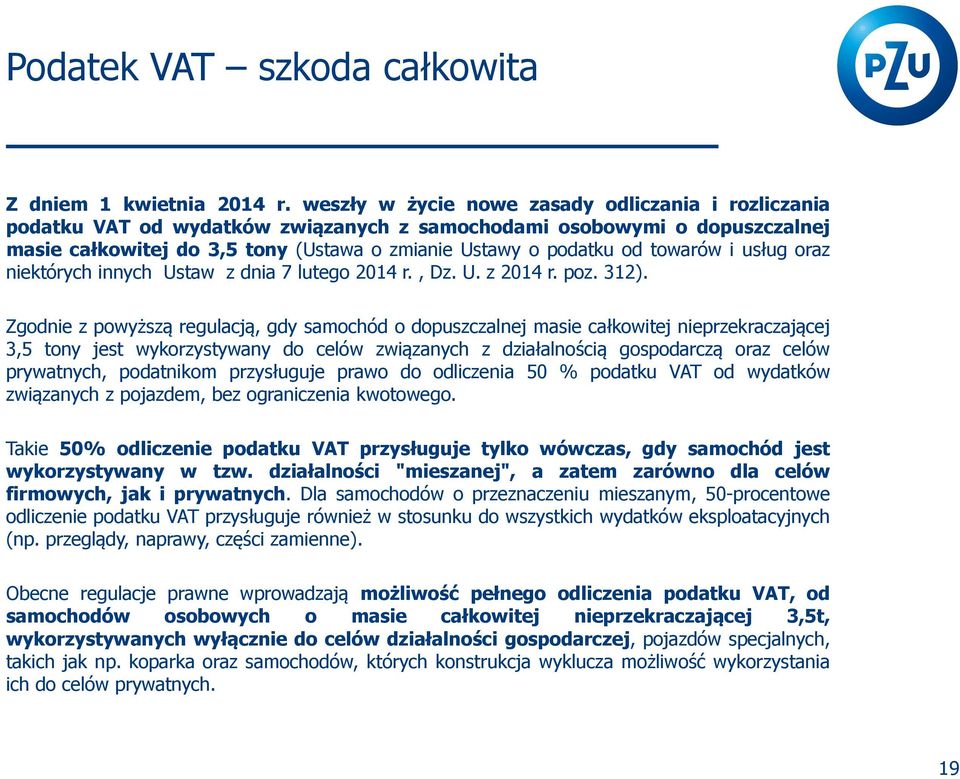 towarów i usług oraz niektórych innych Ustaw z dnia 7 lutego 2014 r., Dz. U. z 2014 r. poz. 312).