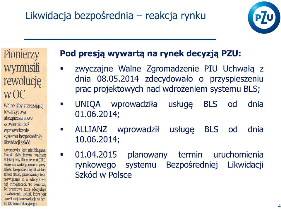 2014 zdecydowało o przyspieszeniu prac projektowych nad wdrożeniem systemu BLS; UNIQA wprowadziła