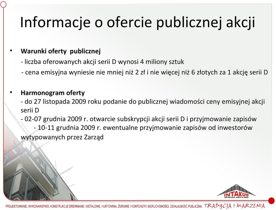 2009 roku podanie do publicznej wiadomości ceny emisyjnej akcji serii D - 02-07 grudnia 2009 r.