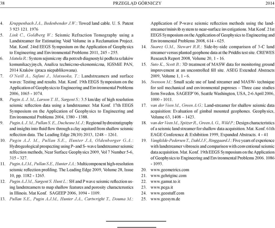 24rd EEGS Symposium on the Application of Geophysics to Engineering and Environmental Problems 2011, 245 255. 6. Matuła R.