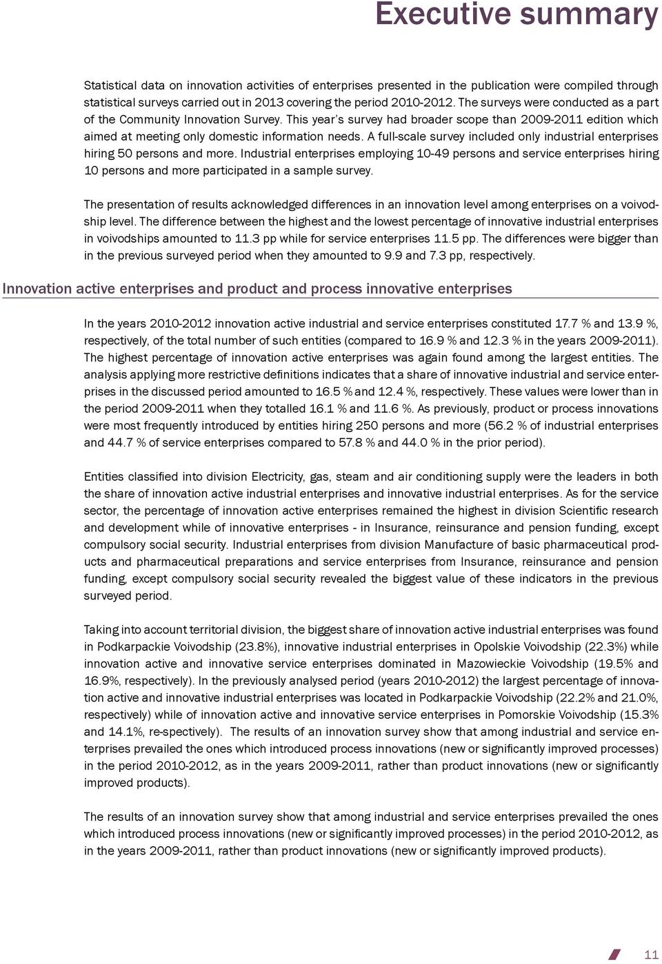 A full-scale survey included only industrial enterprises hiring 50 persons and more.