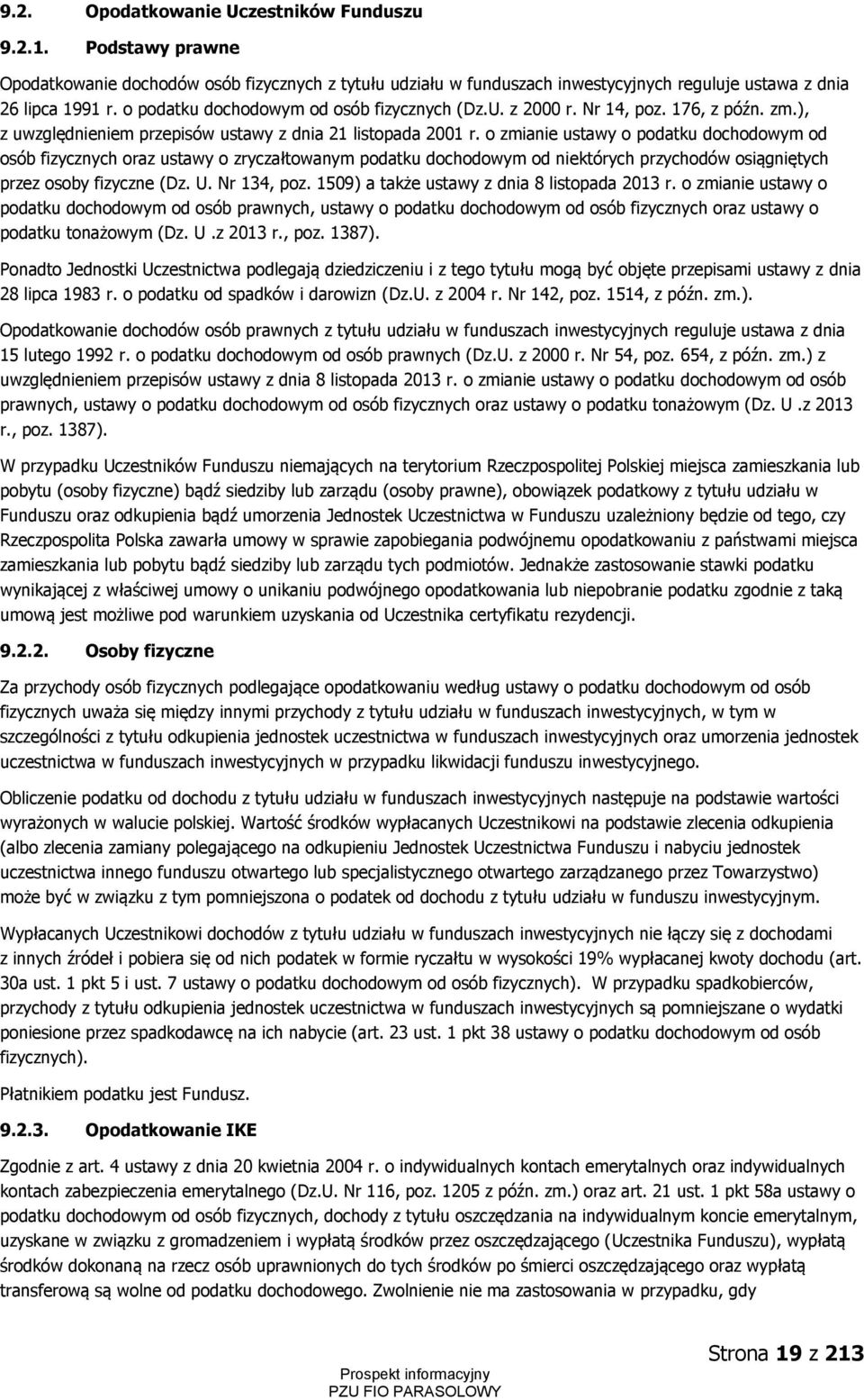 o zmianie ustawy o podatku dochodowym od osób fizycznych oraz ustawy o zryczałtowanym podatku dochodowym od niektórych przychodów osiągniętych przez osoby fizyczne (Dz. U. Nr 134, poz.