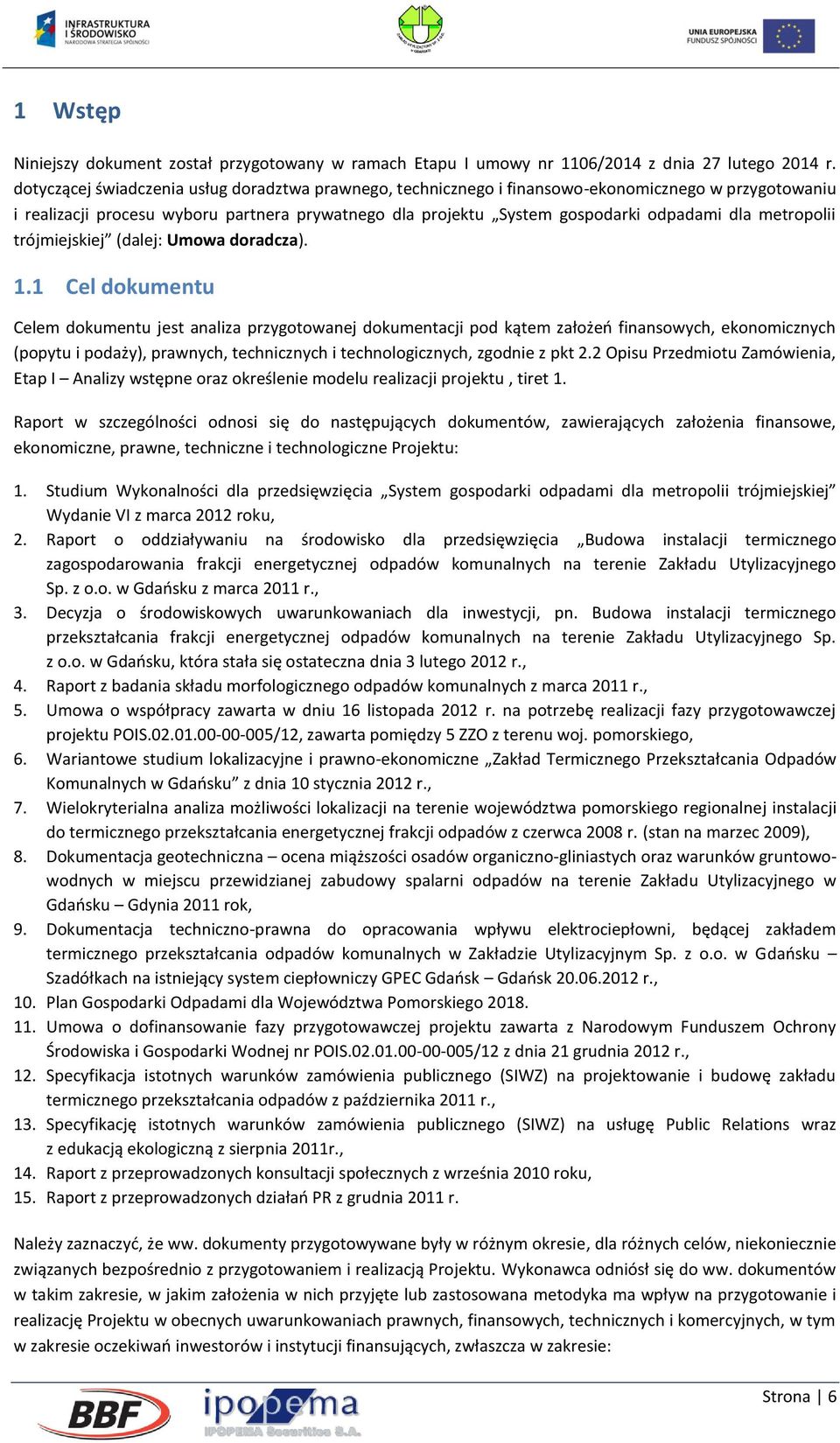 metropolii trójmiejskiej (dalej: Umowa doradcza). 1.