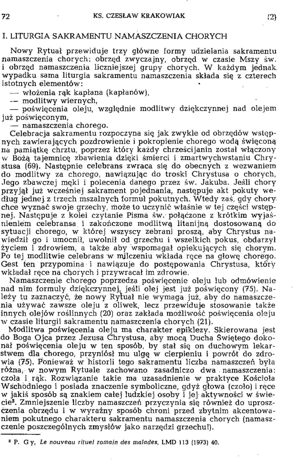 i obrzęd namaszczenia liczniejszej grupy chorych.