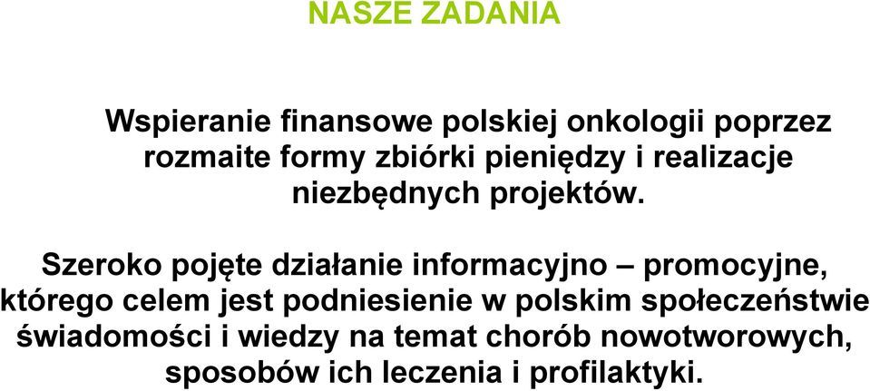 Szeroko pojęte działanie informacyjno promocyjne, którego celem jest podniesienie