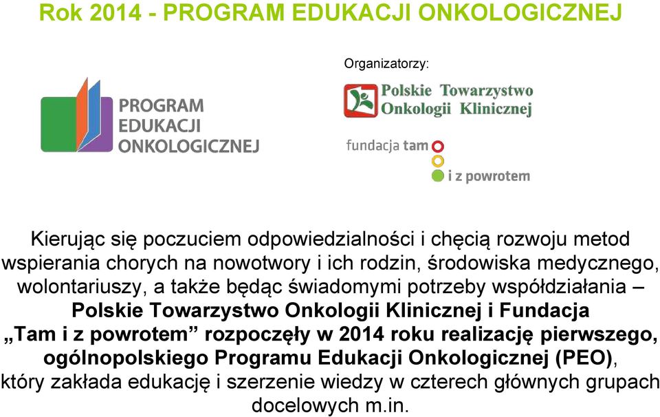 współdziałania Polskie Towarzystwo Onkologii Klinicznej i Fundacja Tam i z powrotem rozpoczęły w 2014 roku realizację