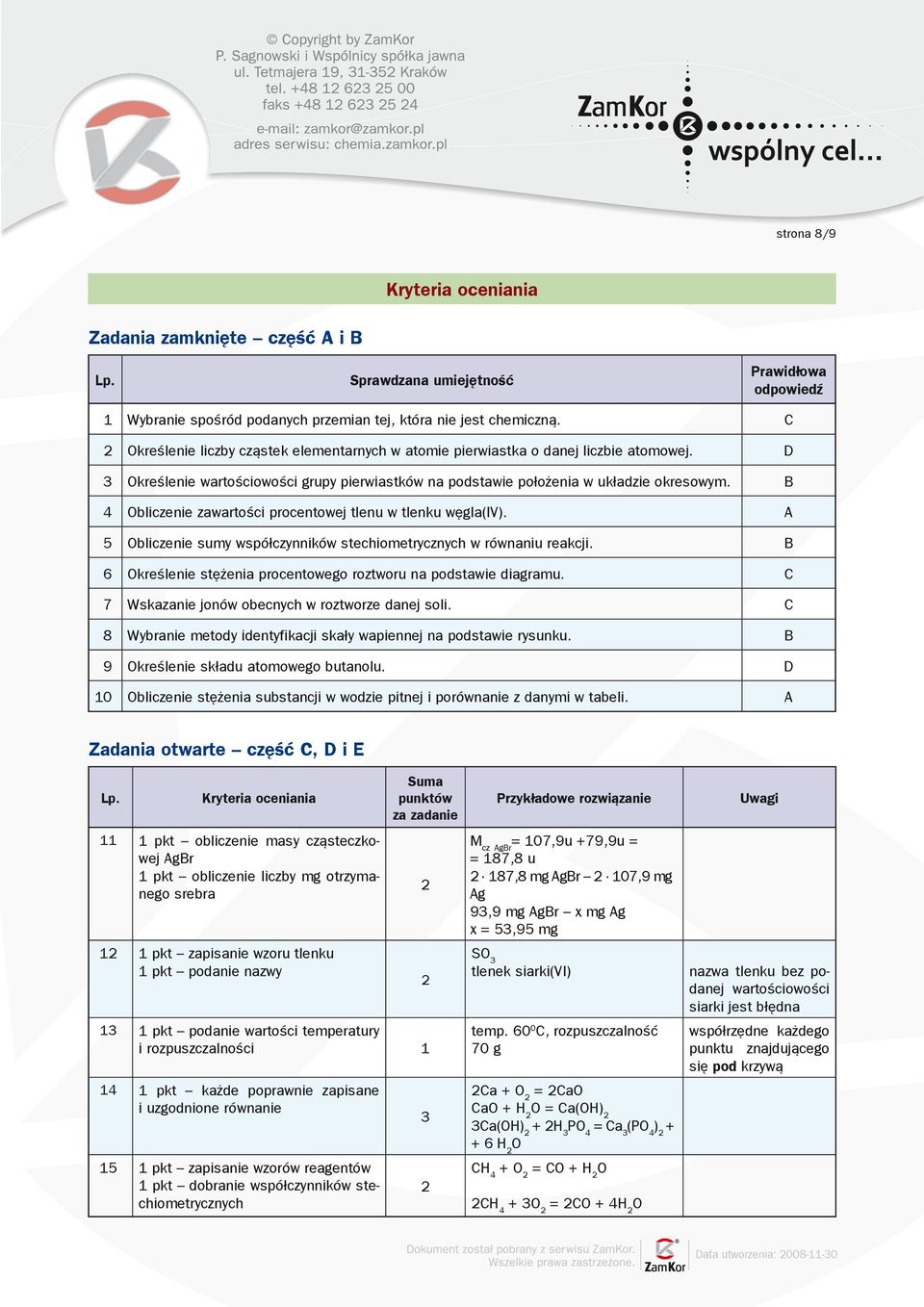 B 4 bliczenie zawartości procentowej tlenu w tlenku węgla(iv). A 5 bliczenie sumy współczynników stechiometrycznych w równaniu reakcji.