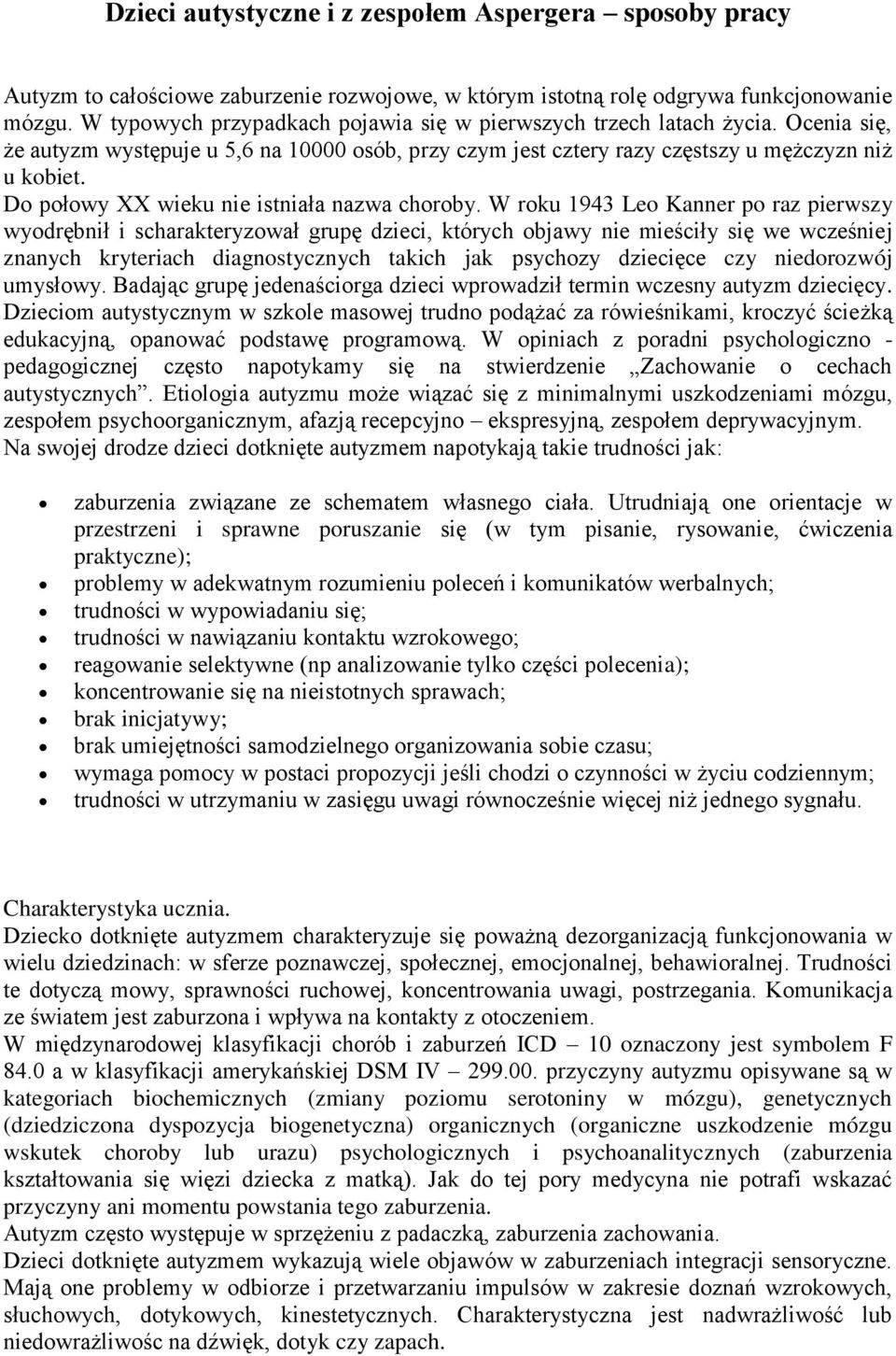 Do połowy XX wieku nie istniała nazwa choroby.