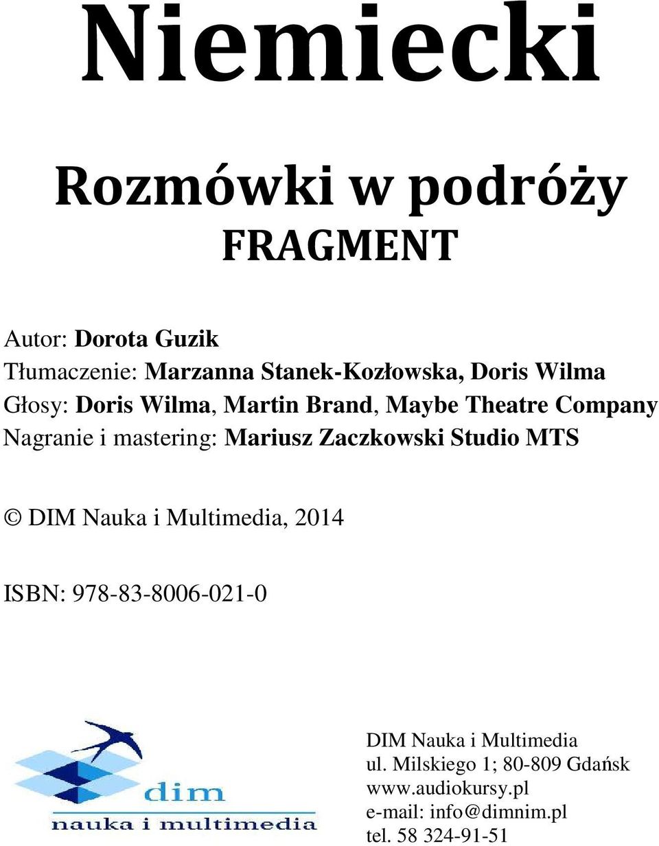 i mastering: Mariusz Zaczkowski Studio MTS DIM Nauka i Multimedia, 2014 ISBN: 978-83-8006-021-0