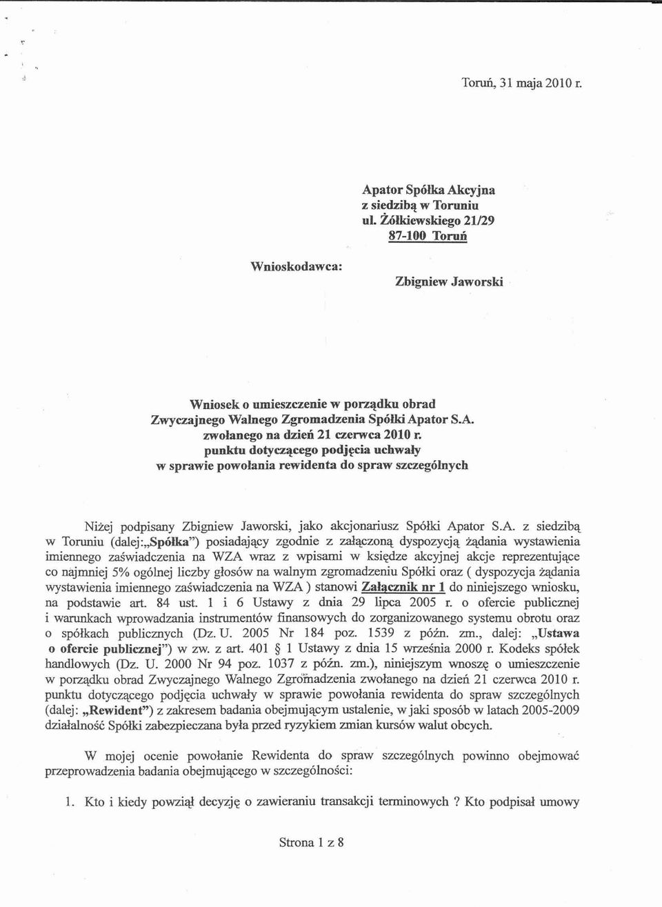punktu dotyczącegopodjęcia uchwały w sprawie powołania rewidenta do spraw szczególnych Niżej podpisany, jako akcjonariusz Spółki Ap
