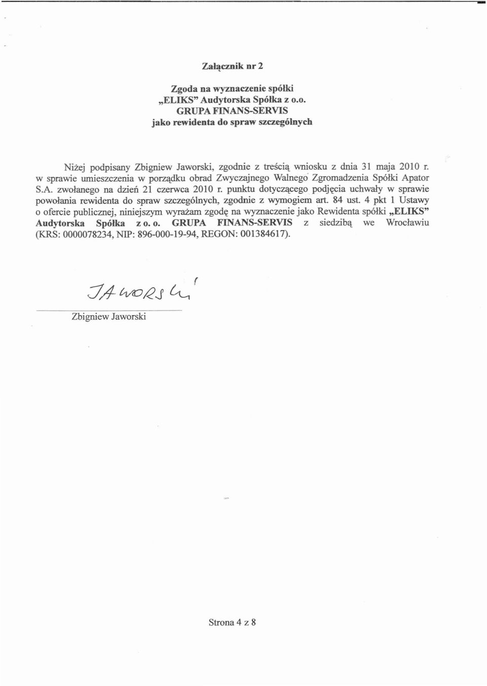 w sprawie umieszczenia w porządku obrad Zwyczajnego Walnego Zgromadzenia Spółki Apator S.A. zwołanego na dzień 21 czerwca 2010 f.