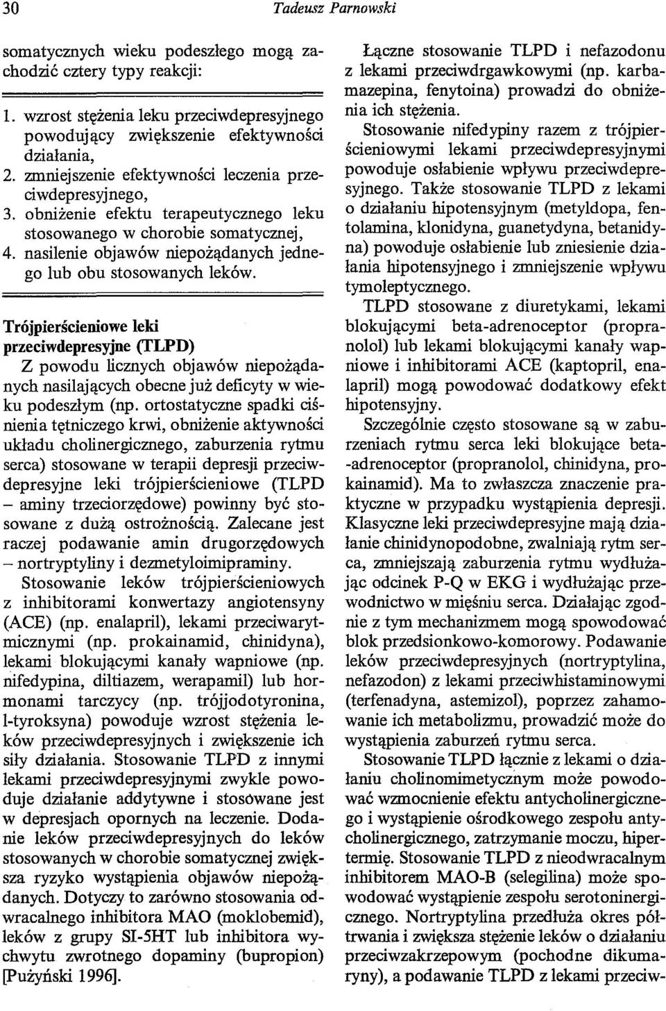 nasilenie objawów niepożądanych jednego lub obu stosowanych leków.