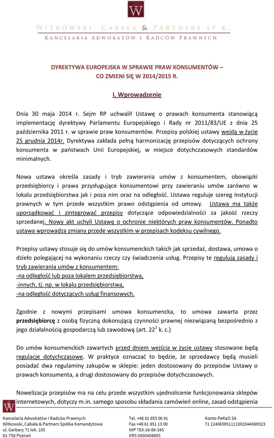 Przepisy polskiej ustawy wejdą w życie 25 grudnia 2014r.