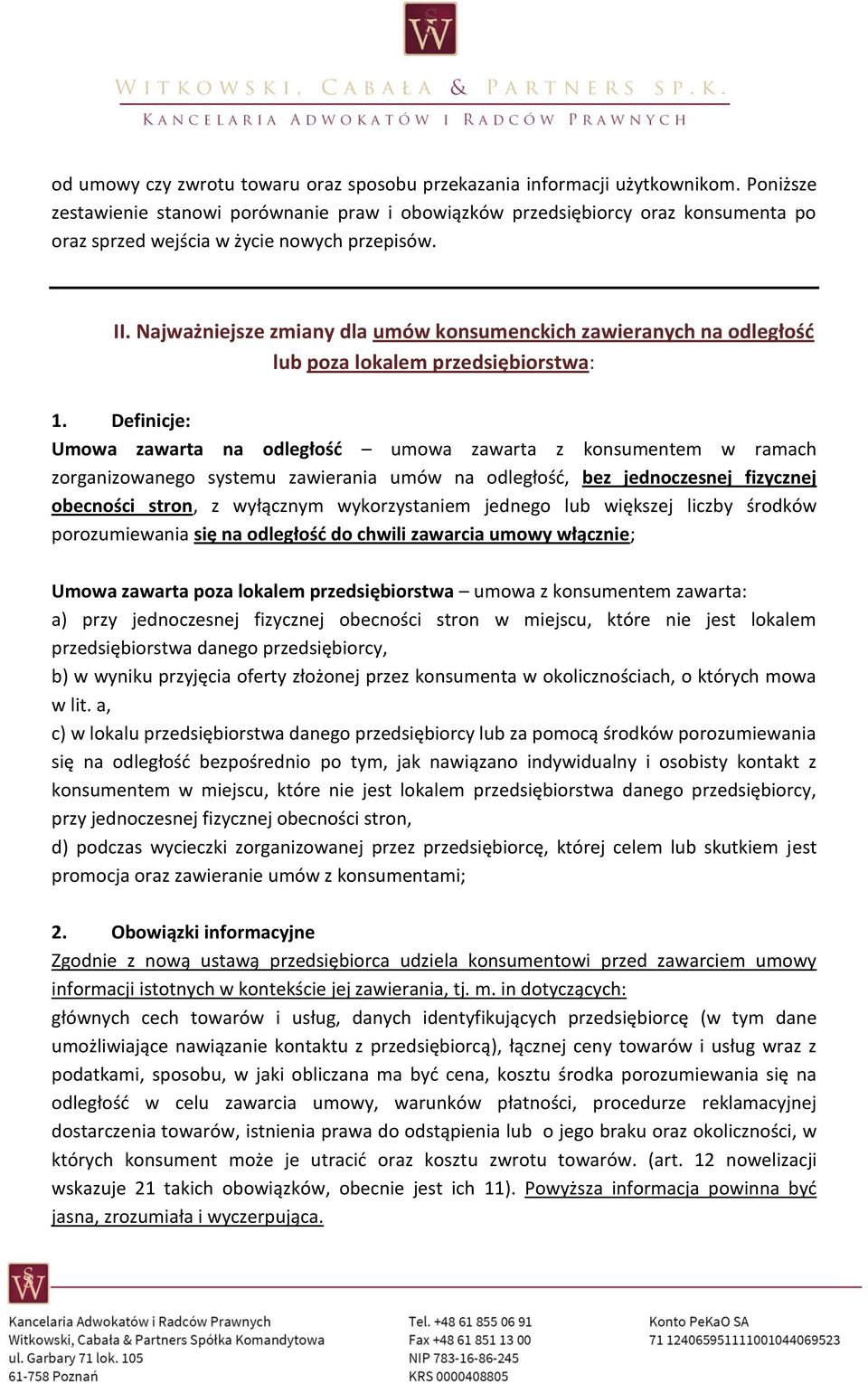 Najważniejsze zmiany dla umów konsumenckich zawieranych na odległość lub poza lokalem przedsiębiorstwa: 1.