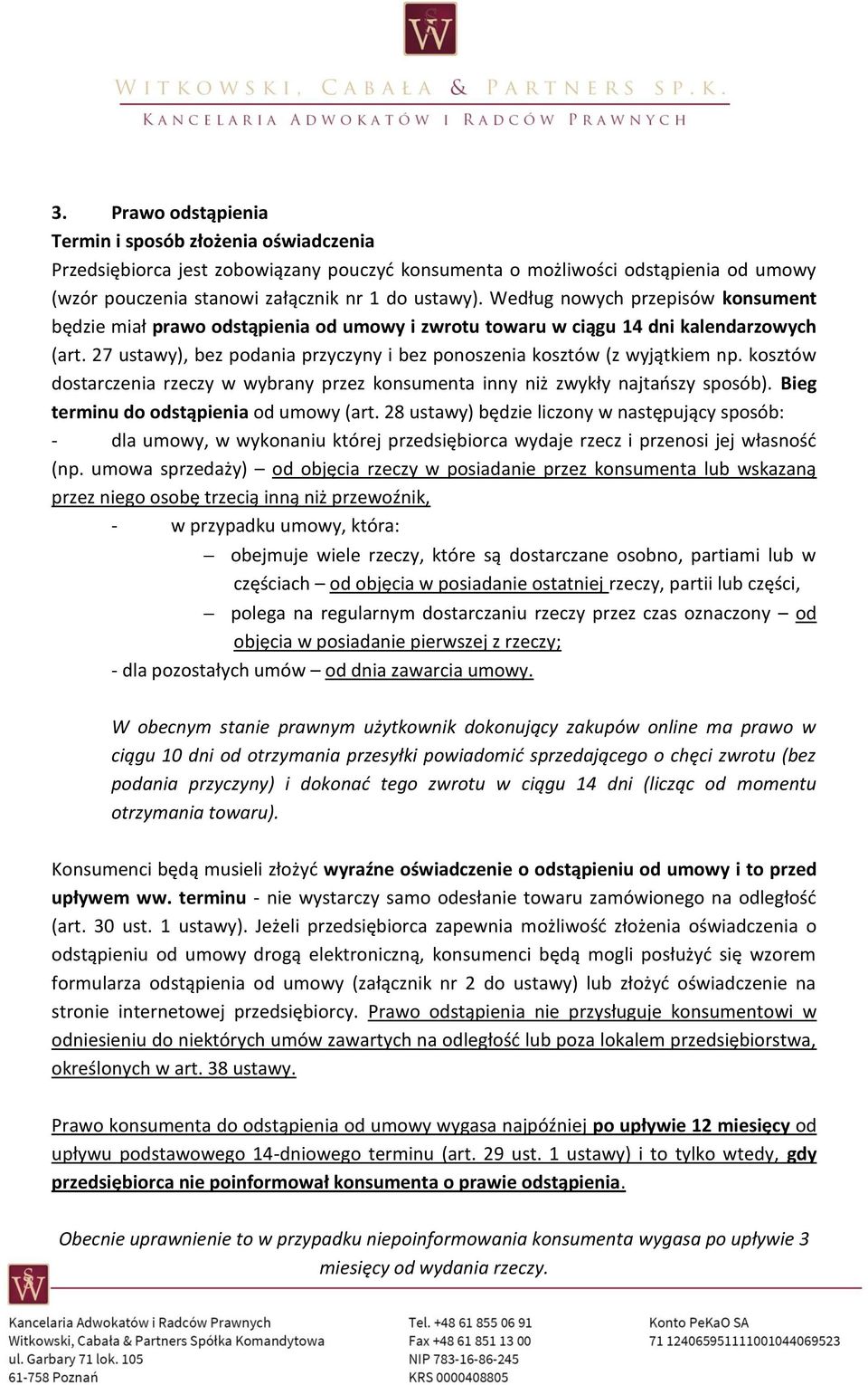 kosztów dostarczenia rzeczy w wybrany przez konsumenta inny niż zwykły najtańszy sposób). Bieg terminu do odstąpienia od umowy (art.