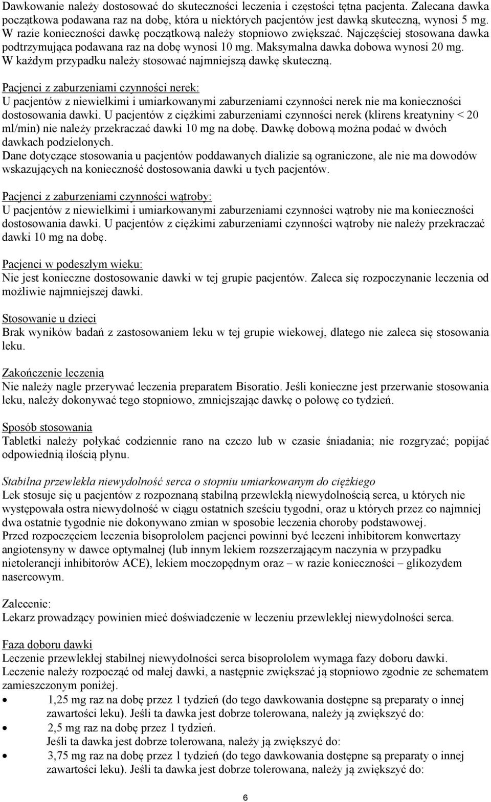 W każdym przypadku należy stosować najmniejszą dawkę skuteczną.
