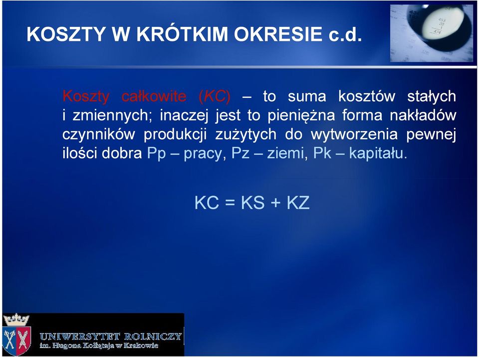 inaczej jest to pieniężna forma nakładów czynników