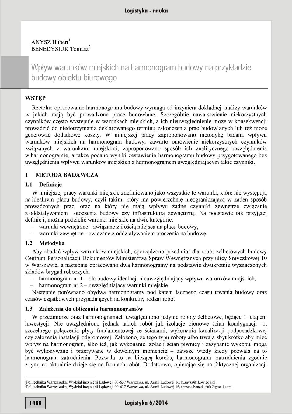 Szczególnie nawarstwienie niekorzystnych czynników często występuje w warunkach miejskich, a ich nieuwzględnienie może w konsekwencji prowadzić do niedotrzymania deklarowanego terminu zakończenia