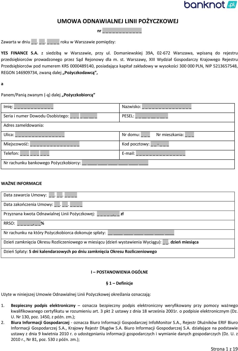 Warszawy, XIII Wydział Gospodarczy Krajowego Rejestru Przedsiębiorców pod numerem KRS 0000489140, posiadająca kapitał zakładowy w wysokości 300 000 PLN, NIP 5213657548, REGON 146909734, zwaną dalej