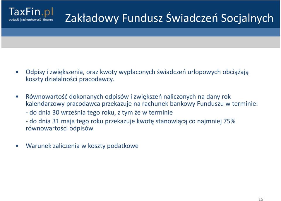 rachunek bankowy Funduszu w terminie: -do dnia 30 września tego roku, z tym że w terminie -do dnia 31 maja