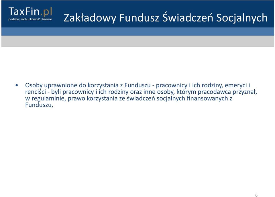oraz inne osoby, którym pracodawca przyznał, w regulaminie,