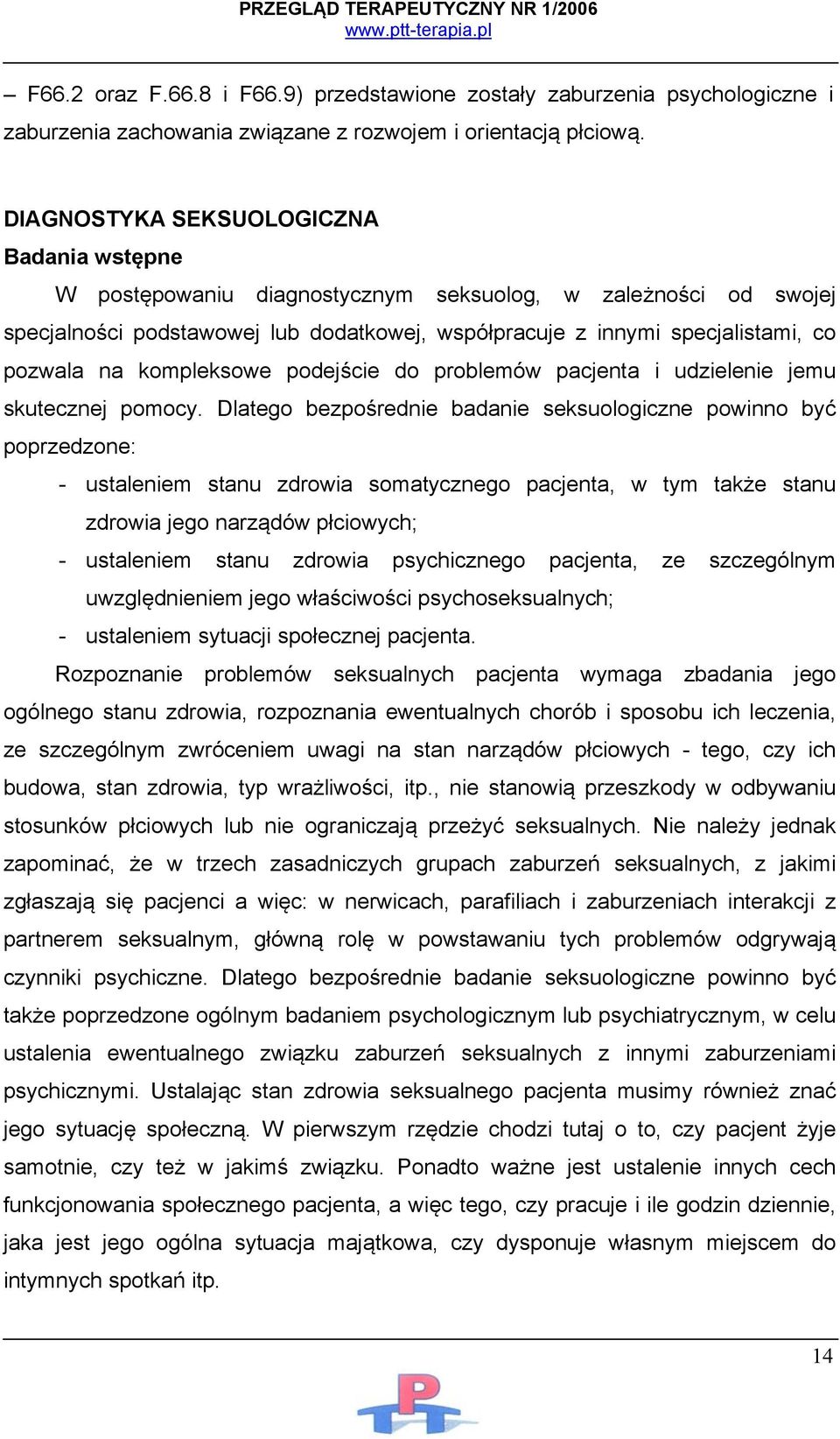 kompleksowe podejście do problemów pacjenta i udzielenie jemu skutecznej pomocy.