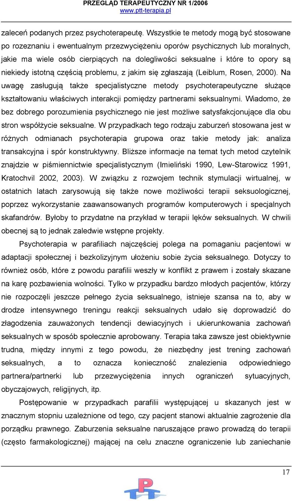 niekiedy istotną częścią problemu, z jakim się zgłaszają (Leiblum, Rosen, 2000).