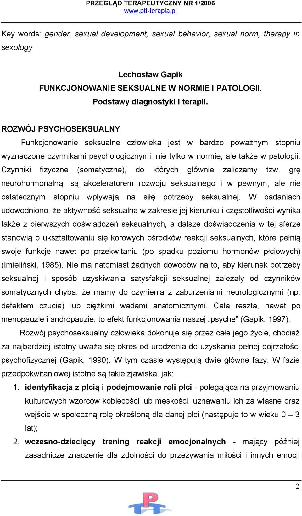 Czynniki fizyczne (somatyczne), do których głównie zaliczamy tzw.