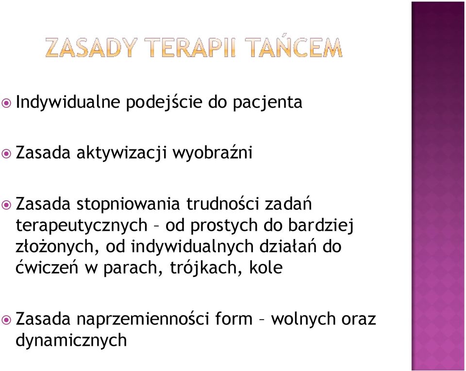 bardziej złożonych, od indywidualnych działań do ćwiczeń w parach,