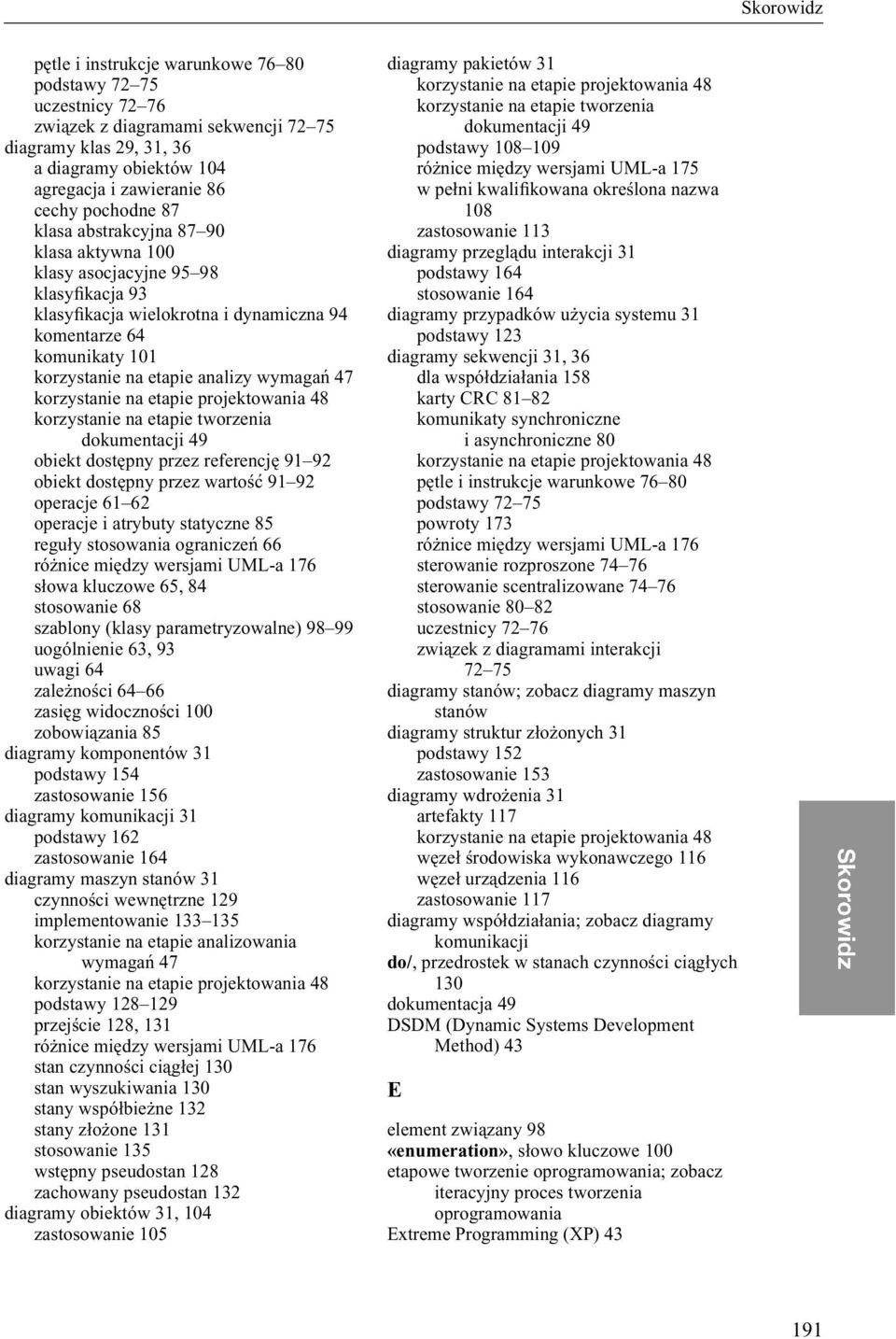 korzystanie na etapie tworzenia dokumentacji 49 obiekt dostępny przez referencję 91 92 obiekt dostępny przez wartość 91 92 operacje 61 62 operacje i atrybuty statyczne 85 reguły stosowania ograniczeń