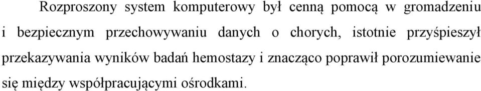 istotnie przyśpieszył przekazywania wyników badań hemostazy