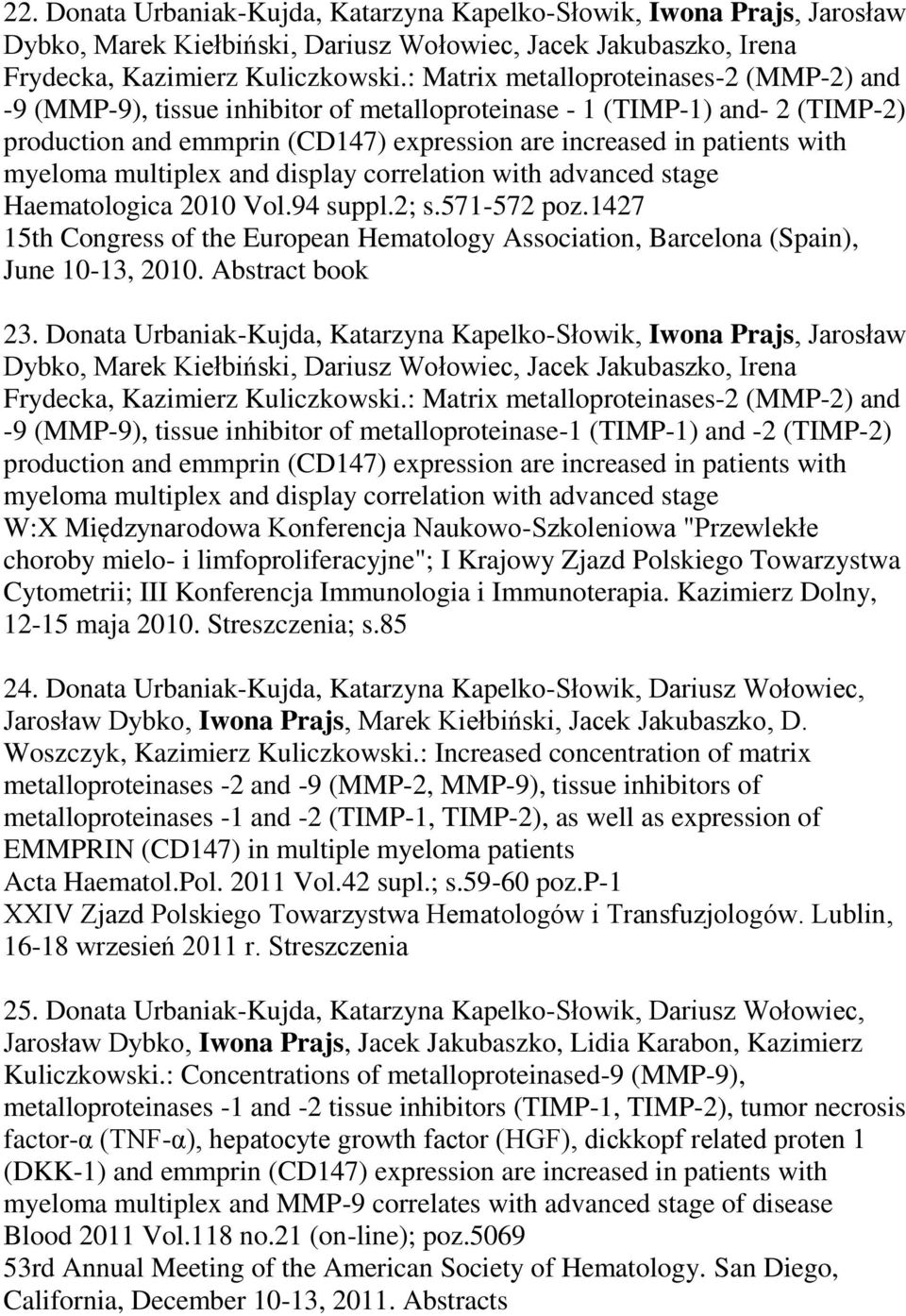 myeloma multiplex and display correlation with advanced stage Haematologica 2010 Vol.94 suppl.2; s.571-572 poz.